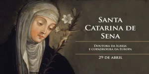 Santa Catarina de Sena, virgem e doutora da Igreja